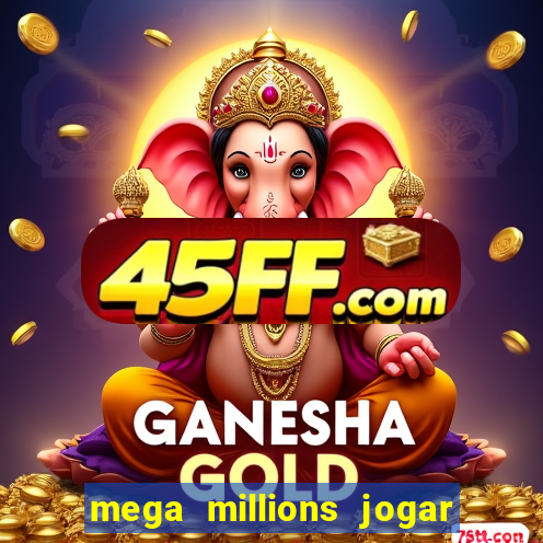 mega millions jogar do brasil